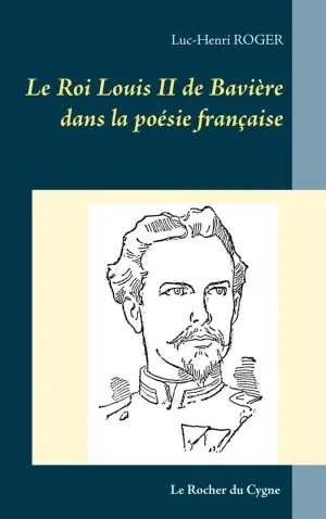 Le Roi Louis Ii de Bavière Dans la Poésie Française