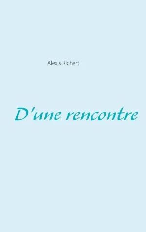 D'UNE RENCONTRE