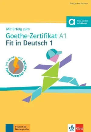 MIT ERFOLG ZUM GOETHE ZERTIFIKAT A1: FIT IN DEUTSCH 1, LIBRO DE TESTS Y DE EJER MIT ERFOLG ZUM GOETHE ZERTIFIKAT A1: FIT IN DEUTSCH 1, LIBRO DE TESTS Y DE EJER
