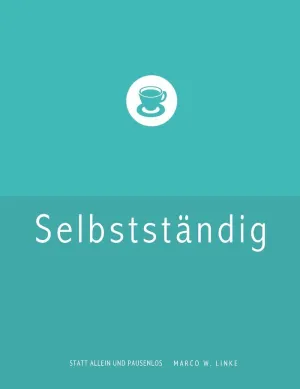 Erfolgreich Selbstständig! Handbuch Für Freelancer Und Existenzgründer (Grafik D