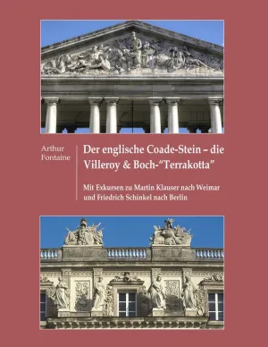 Der Englische Coade-Stein - Die Villeroy & Boch 