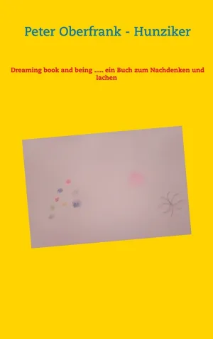 Dreaming Book And Being..... Ein Buch Zum Nachdenken Und Lachen