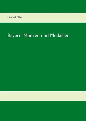 BAYERN. MÜNZEN UND MEDAILLEN