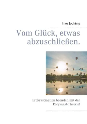 VOM GLÜCK, ETWAS ABZUSCHLIEßEN.