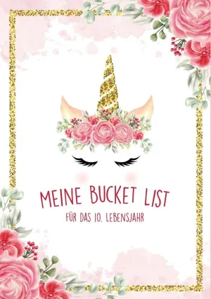 Die Bucket List Für Das 10. Lebensjahr - 50 Dinge, Die Man Mit 10 Jahren Erleben