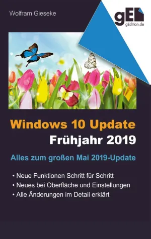 WINDOWS 10 UPDATE - FRÜHJAHR 2019 WINDOWS 10 UPDATE - FRÜHJAHR 2019