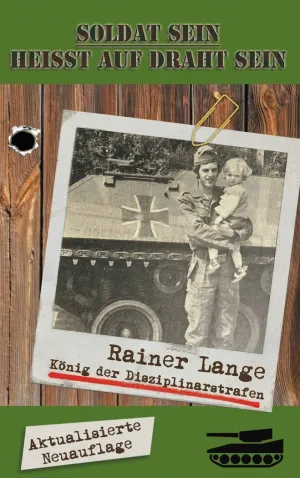 SOLDAT SEIN HEISST AUF DRAHT SEIN!