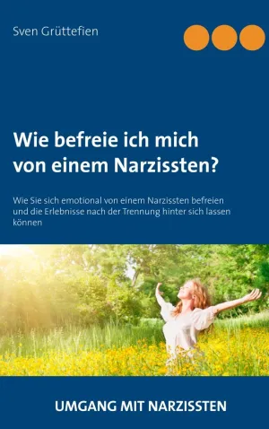 WIE BEFREIE ICH MICH VON EINEM NARZISSTEN?