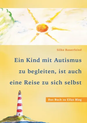EIN KIND MIT AUTISMUS ZU BEGLEITEN, IST AUCH EINE REISE ZU SICH SELBST