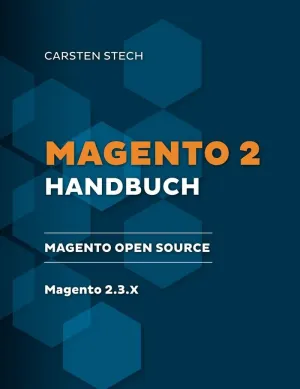 MAGENTO 2 HANDBUCH MAGENTO 2 HANDBUCH