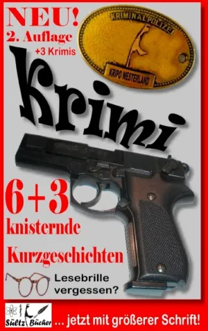 6+3 KNISTERNDE KURZGESCHICHTEN - GENRE KRIMI - 3 KRIMIS ALS ZUGABE