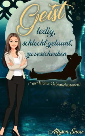 GEIST, LEDIG, SCHLECHT GELAUNT, ZU VERSCHENKEN