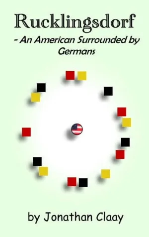 Rucklingsdorf - An American Surrounded By Germans