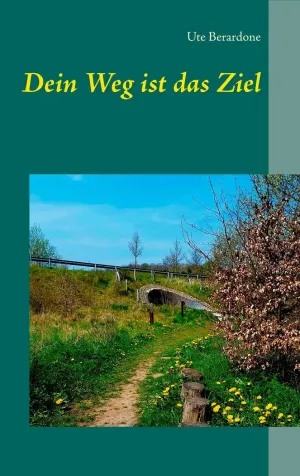 DEIN WEG IST DAS ZIEL