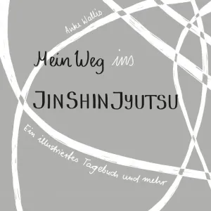 MEIN WEG INS JIN SHIN JYUTSU
