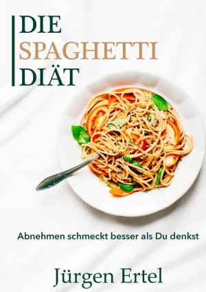 DIE SPAGHETTI DIÄT