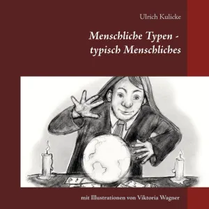 MENSCHLICHE TYPEN - TYPISCH MENSCHLICHES