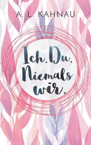 ICH. DU. NIEMALS WIR.