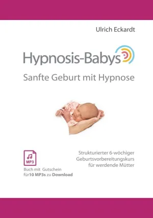 HYPNOSIS-BABYS - SANFTE GEBURT MIT HYPNOSE