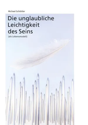 DIE UNGLAUBLICHE LEICHTIGKEIT DES SEINS