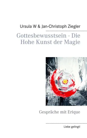 GOTTESBEWUSSTSEIN - DIE HOHE KUNST DER MAGIE