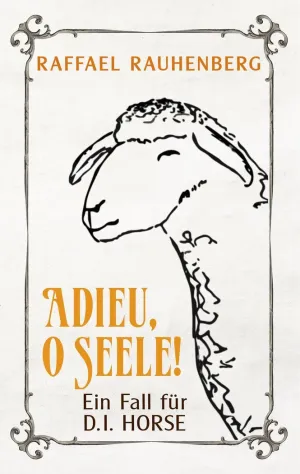 ADIEU, O SEELE! EIN FALL FÜR D.I. HORSE