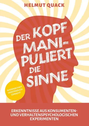 DER KOPF MANIPULIERT DIE SINNE