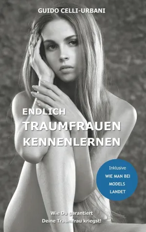 ENDLICH TRAUMFRAUEN KENNENLERNEN