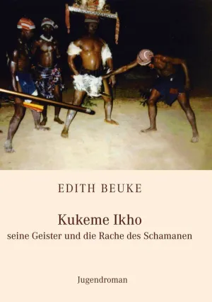KUKEME IKHO - SEINE GEISTER UND DIE RACHE DES SCHAMANEN
