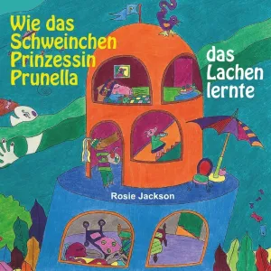 WIE DAS SCHWEINCHEN PRINZESSIN PRUNELLA DAS LACHEN LERNTE