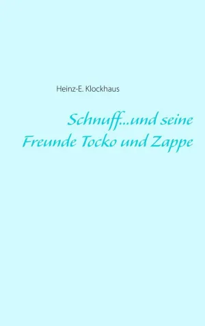 Schnuff... und Seine Freunde Tocko Und Zappe