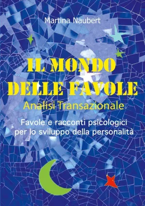 IL MONDO DELLE FAVOLE ANALISI TRANSAZIONALE
