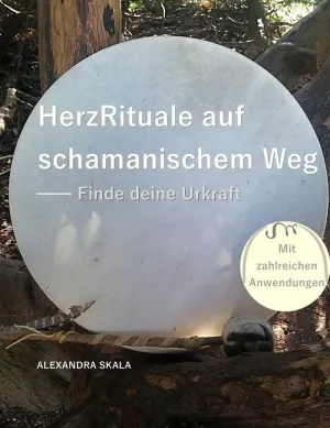 HERZRITUALE AUF SCHAMANISCHEM WEG