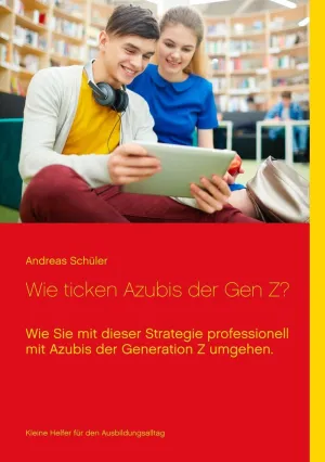 WIE TICKEN AZUBIS DER GEN Z?