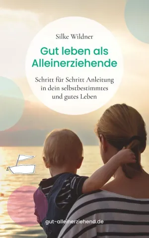 GUT LEBEN ALS ALLEINERZIEHENDE