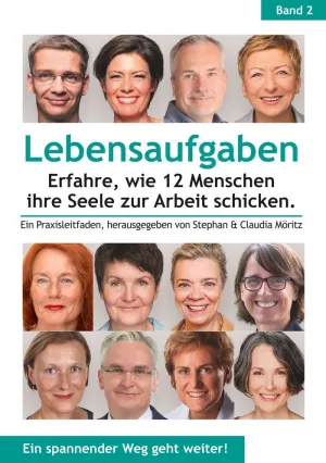 LEBENSAUFGABEN - ERFAHRE, WIE 12 MENSCHEN  IHRE SEELE ZUR ARBEIT SCHICKEN.