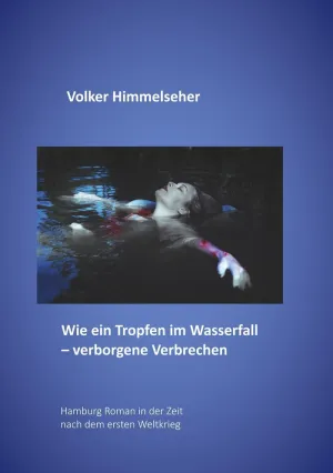WIE EIN TROPFEN IM WASSERFALL - VERBORGENE VERBRECHEN