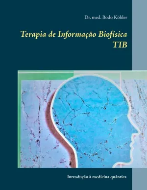 TERAPIA DE INFORMAÇÃO BIOFÍSICA TIB