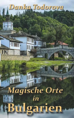 MAGISCHE ORTE IN BULGARIEN