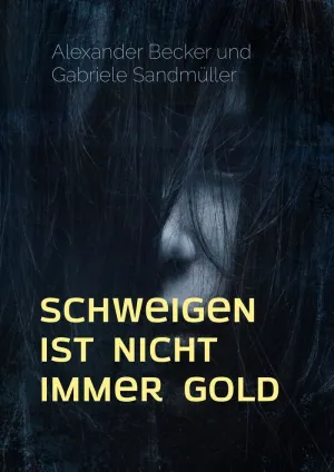 SCHWEIGEN IST NICHT IMMER GOLD