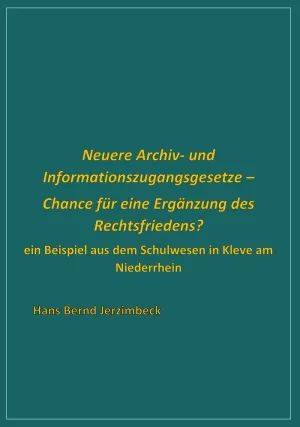 NEUERE ARCHIV- UND  INFORMATIONSZUGANGSGESETZE - CHANCE FÜR EINE ERGÄNZUNG DES R
