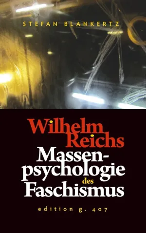 WILHELM REICHS MASSENPSYCHOLOGIE DES FASCHISMUS