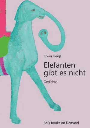 ELEFANTEN GIBT ES NICHT