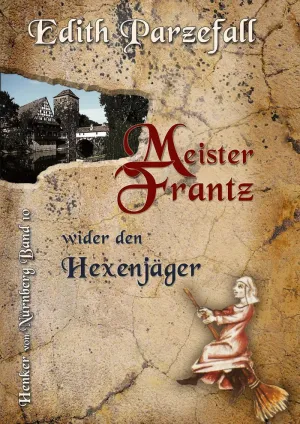 MEISTER FRANTZ WIDER DEN HEXENJÄGER
