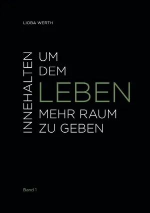 INNEHALTEN UM DEM LEBEN MEHR RAUM ZU GEBEN