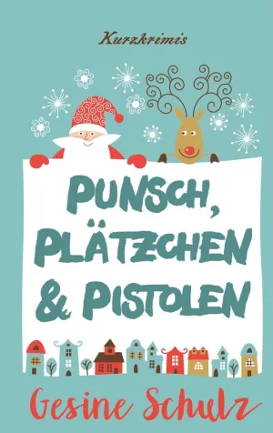 PUNSCH, PLÄTZCHEN & PISTOLEN