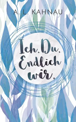 ICH. DU. ENDLICH WIR.