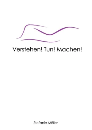 VERSTEHEN! TUN! MACHEN!