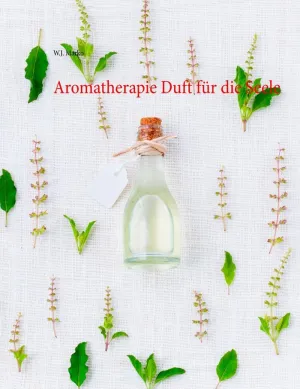 AROMATHERAPIE DUFT FÜR DIE SEELE