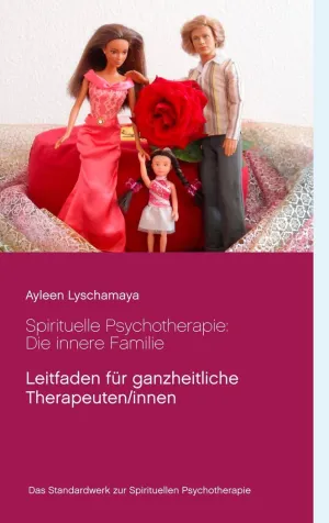 SPIRITUELLE PSYCHOTHERAPIE: DIE INNERE FAMILIE
